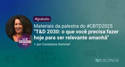Transforme o T&D em um motor de inovação, performance e crescimento para você e sua empresa!