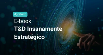 Seja um profissional de T&D “insanamente estratégico"!